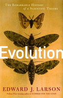 Evolution : the remarkable history of a scientific theory /