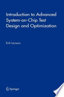 Introduction to advanced system-on-chip test design and optimization /