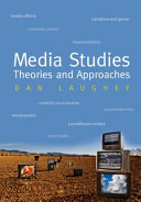 Media studies : theories and approaches /