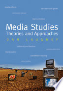 Media studies : theories and approaches /