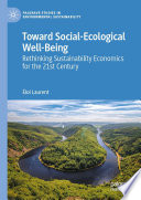 Toward social-ecological well-being : rethinking sustainability economics for the 21st Century /