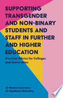 Supporting transgender and non-binary students and staff in further and higher education : practical advice for colleges and universities /