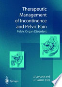 Therapeutic management of incontinence and pelvic pain : pelvic organ disorders /