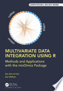 Multivariate data integration using R : methods and applications with the mixOmics package /