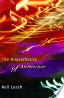 The anaesthetics of architecture /