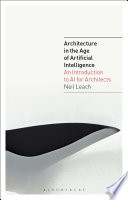 Architecture in the age of artificial intelligence : an introduction to AI for architects /
