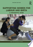 Supporting women for labour and birth : a thoughtful guide /