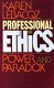 Professional ethics : power and paradox /