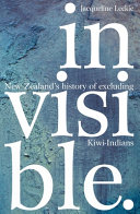 Invisible: New Zealand's history of excluding Kiwi-Indians /