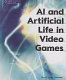 AI and artificial life in video games /
