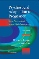 Psychosocial adaptation to pregnancy : seven dimensions of maternal role development /