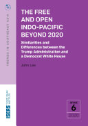 The free and open Indo-Pacific beyond 2020 : similarities and differences between the Trump administration and a democrat White House /