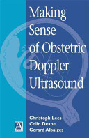 Making sense of obstetric Doppler ultrasound : a hands-on guide /
