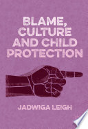 Blame, Culture and Child Protection /