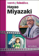 Hayao Miyazaki : Japan's premier anime storyteller /