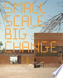 Small scale, big change : new architectures of social engagement /