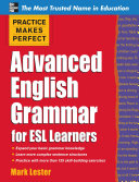 Practice makes perfect : advanced English grammar for ESL learners /