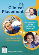 The clinical placement : an essential guide for nursing students /