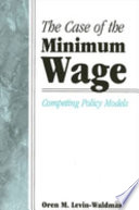 The case of the minimum wage : competing policy models /