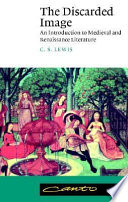 The discarded image : an introduction to medieval and Renaissance literature /