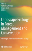 Landscape ecology in forest management and conservation : challenges and solutions for global change /