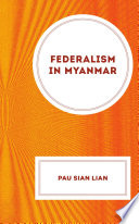 Federalism in Myanmar /
