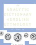 An analytic dictionary of English etymology : an introduction /