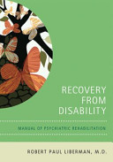 Recovery from disability : manual of psychiatric rehabilitation /