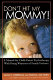 Don't hit my mommy! : a manual for child-parent psychotherapy with young witnesses of family violence /