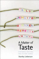 A matter of taste : how names, fashions, and culture change /