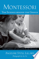 Montessori : the science behind the genius /