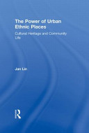 The power of urban ethnic places : cultural heritage and community life /