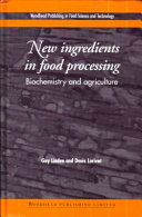 New ingredients in food processing : biochemistry and agriculture /