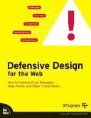 Defensive design for the Web : how to improve error messages, help, forms, and other crisis points /