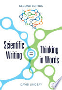 Scientific writing : thinking in words /
