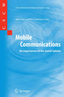 Mobile communications : re-negotiation of the social sphere /
