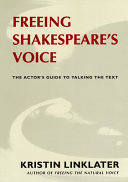 Freeing Shakespeare's voice : the actor's guide to talking the text /