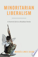 Minoritarian liberalism : a travesti life in a Brazilian favela /