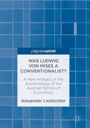 Was Ludwig von Mises a conventionalist? : a new analysis of the epistemology of the Austrian school of economics /