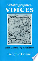 Autobiographical voices : race, gender, self-portraiture /
