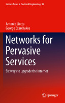 Networks for pervasive services : six ways to upgrade the internet /