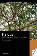 Hindus : their religious beliefs and practices /