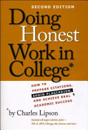 Doing honest work in college : how to prepare citations, avoid plagiarism, and achieve real academic success /