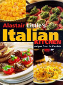 Alastair Little's Italian kitchen : recipes from La Cacciata. /