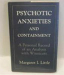 Psychotic anxieties and containment : a personal record of an analysis with Winnicott /