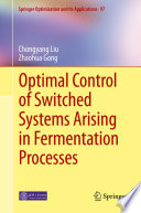 Optimal control of switched systems arising in fermentation processes /