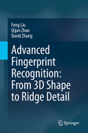Advanced fingerprint recognition : from 3D shape to ridge detail /