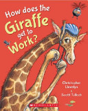 How does the giraffe get to work? /