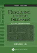 Resolving ethical dilemmas : a guide for clinicians /