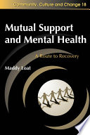 Mutual support and mental health : a route to recovery /